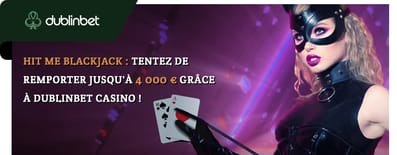 Offre Hit Me Blackjack Dublinbet