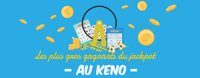 les plus gros gagnants du jackpot au keno