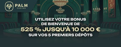 Bonus de bienvenue de Palm Casino