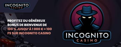 Bonus de bienvenue Incognito Casino