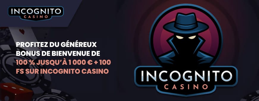 La promo bienvenue incongnito casino