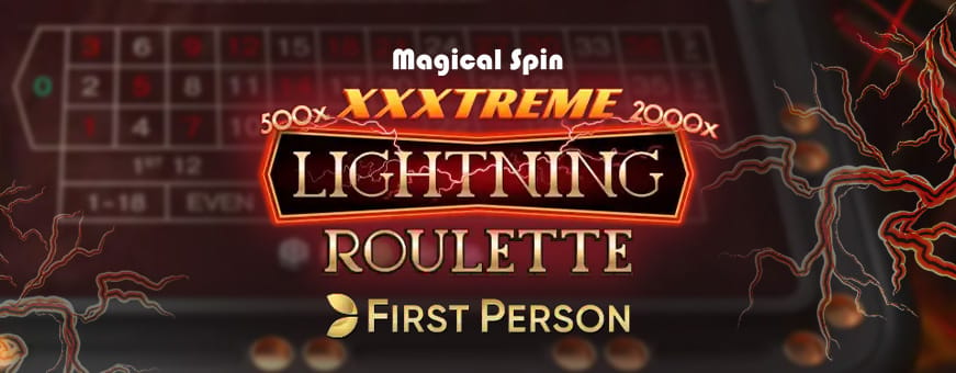 Le jeu first person xxxtreme lightning roulette magical spin