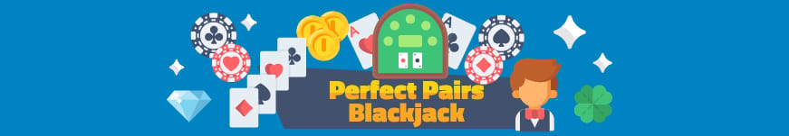 Perfect pairs blackjack